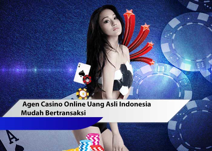 agen casino online uang asli Indonesia